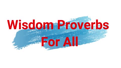 Wisdom Proverbs For All