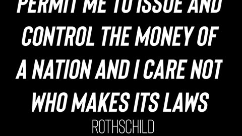 Control the money Control the World Rothschild Quote