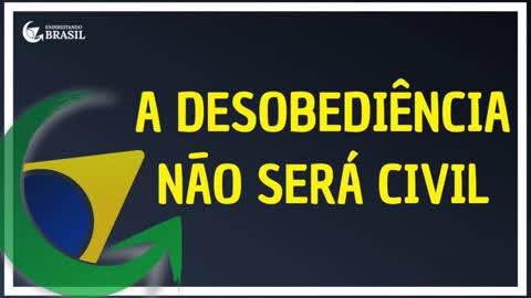 A DESOBEDIÊNCIA NÃO SERÁ CIVIL by Saldanha - Endireitando Brasil