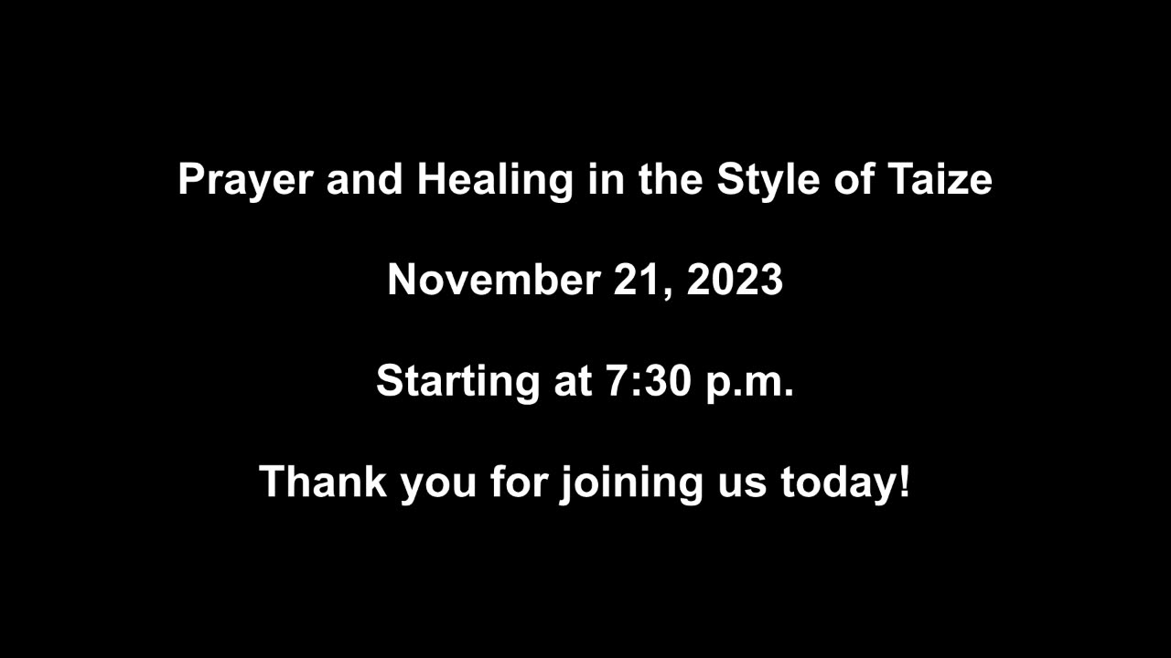 Prayer and Healing in the Style of Taize 11/21/2023