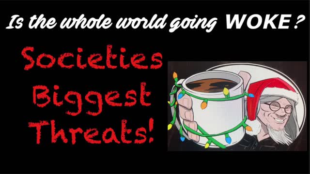 SOCIETIES BIGGEST THREATS / PB's Coffee Break