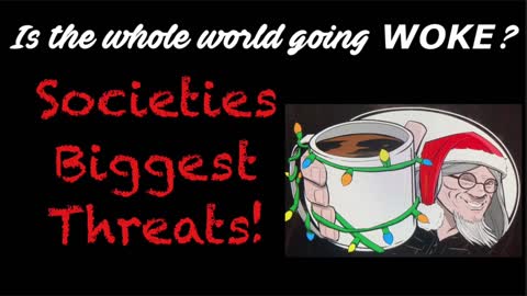 SOCIETIES BIGGEST THREATS / PB's Coffee Break
