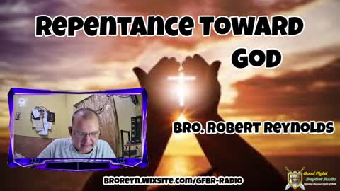 Repentance Toward God (AFMIGB Ep. 31)