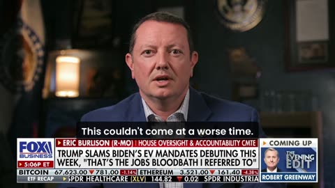 Rep. Eric Burlison on The Evening Edit: Biden's EV Mandates Couldn't Come at a Worse Time