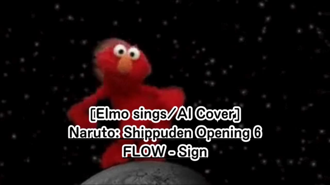 [Elmo sings/AI Cover] Naruto:Shippuden Opening 6 FLOW - Sign