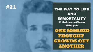 #21: ONE MORBID THOUGHT CROWDS OUT ANOTHER: The Way To Life And Immortality, Reuben Clymer