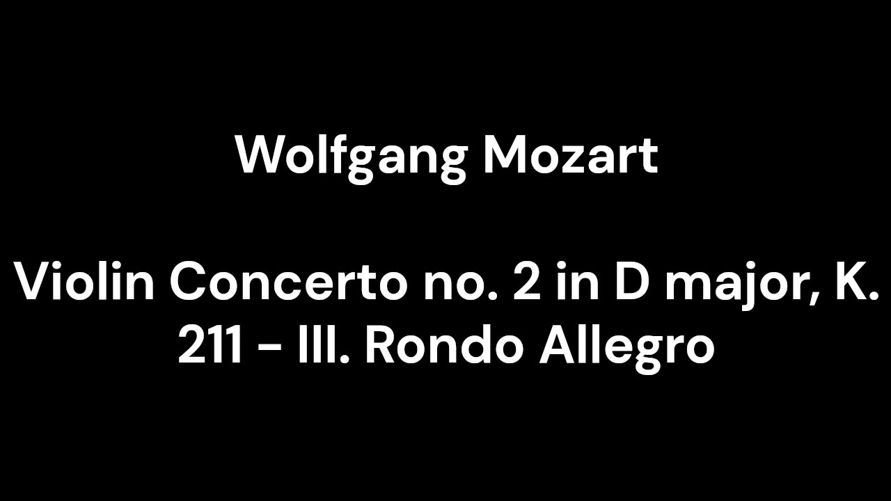 Violin Concerto no. 2 in D major, K. 211 - III. Rondo Allegro