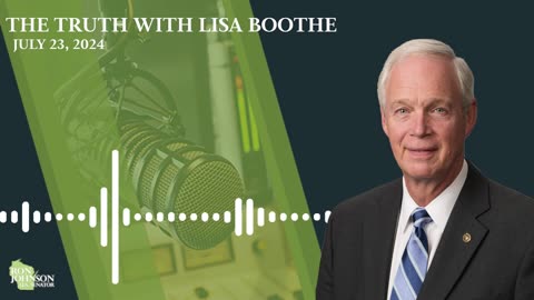 Sen. Johnson on The Truth with Lisa Boothe 7.23.24