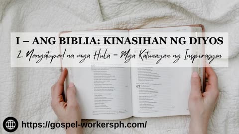 Ang Biblia: Kinasihan ng Diyos (Part 2: Nangatupad na mga Hula - Mga Katunayan ng Inspirasyon)