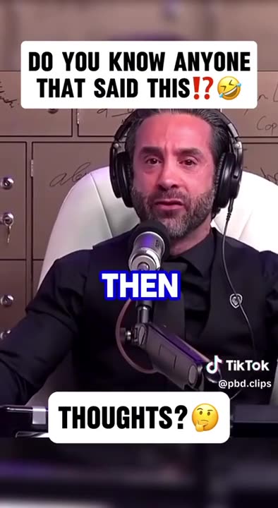 Do you know anyone that said this!?