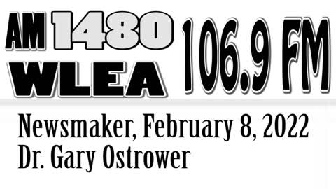 Wlea, Newsmaker, February 8, 2022, Dr Gary Ostrower