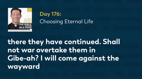 Day 176: Choosing Eternal Life — The Bible in a Year (with Fr. Mike Schmitz)