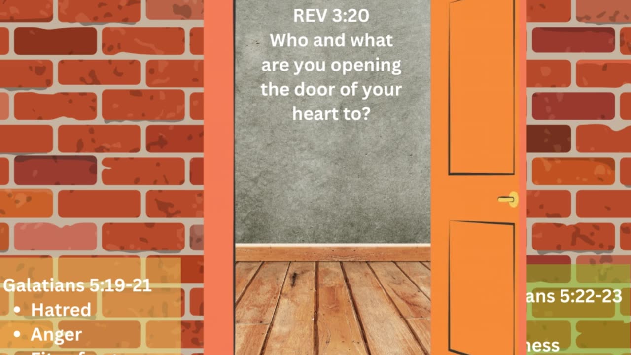 Who and what have you opened the door of your heart to? (Revelations 3:20)