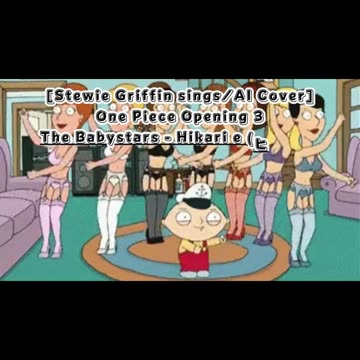 [Stewie Griffin AI Cover] One Piece Opening 3 The Babystars - Hikari e