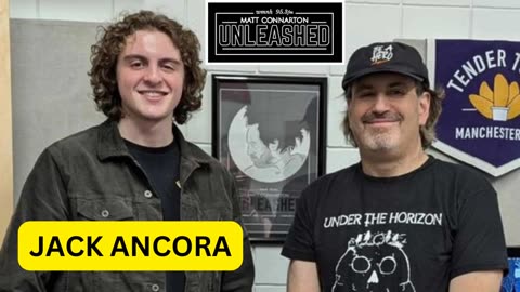 Matt Connarton Unleashed: Jack Ancora