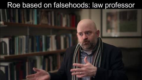 Roe v. Wade based on falsehoods, Notre Dame law professor says