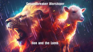 Lion and the Lamb - CALMING INSTRUMENTAL WORSHIP - ADORATION INSTRUMENTALE APAISANTE