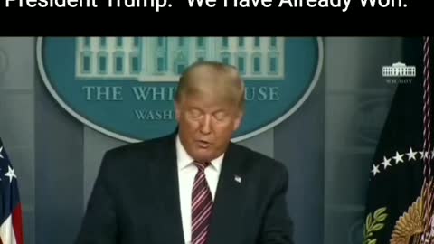 We Have Already Won - President Trump 11-05-2020