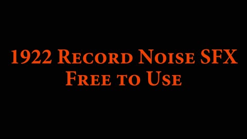1922 Record Noise SFX [Free to Use]