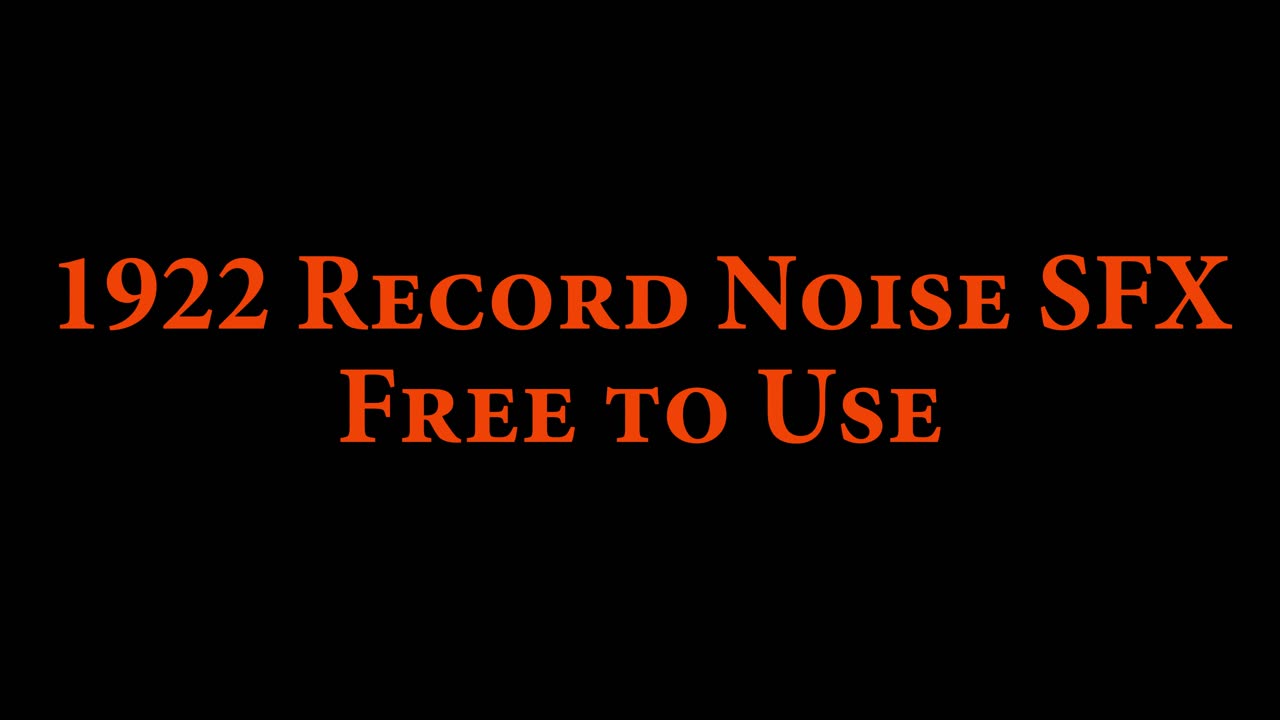 1922 Record Noise SFX [Free to Use]