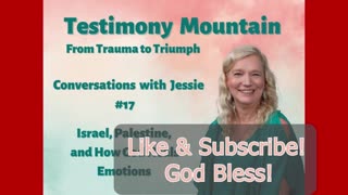 Conversations with Jessie #17 - Israel, Palestine and How God Heals Emotions