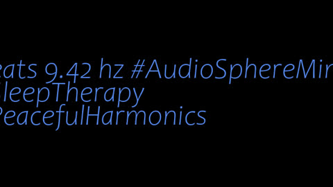 binaural_beats_9.42hz_BinauralTranquilSounds BinauralRelaxMind BinauralSleepTherapy