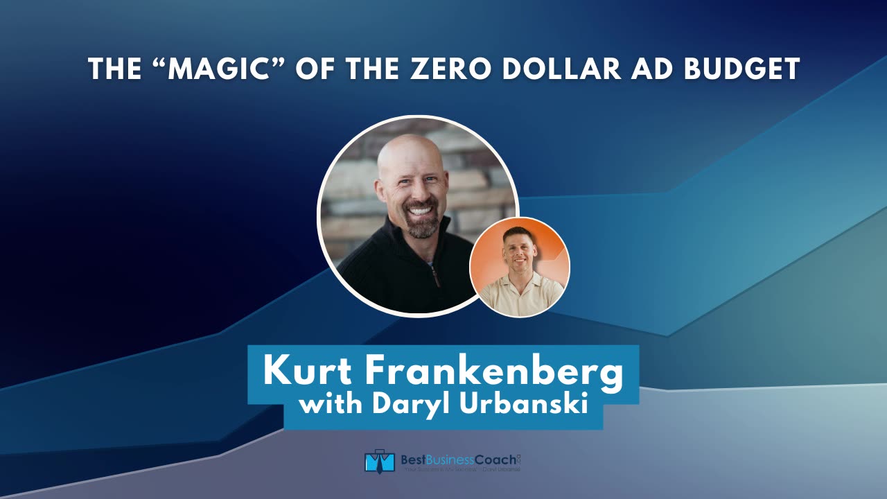 The Magic of the Zero Dollar Ad Budget with Kurt Frankenberg