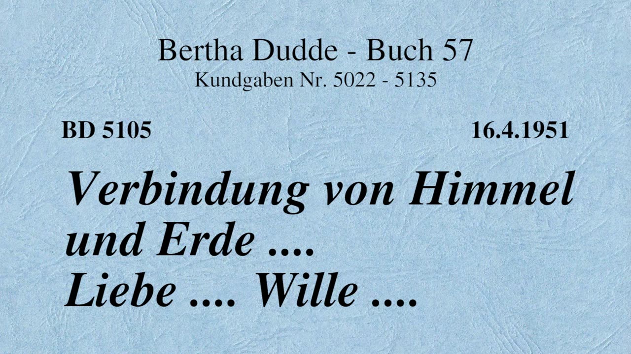 BD 5105 - VERBINDUNG VON HIMMEL UND ERDE .... LIEBE .... WILLE ....