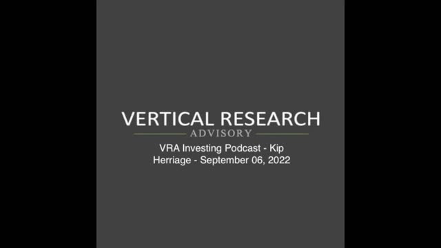 VRA Investing Podcast - Kip Herriage - September 06, 2022