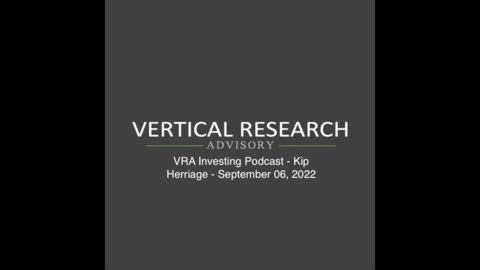 VRA Investing Podcast - Kip Herriage - September 06, 2022