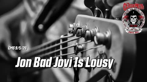 Jon Bad Jovi Is Lousy