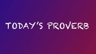 Today’s Proverb 8-19-21