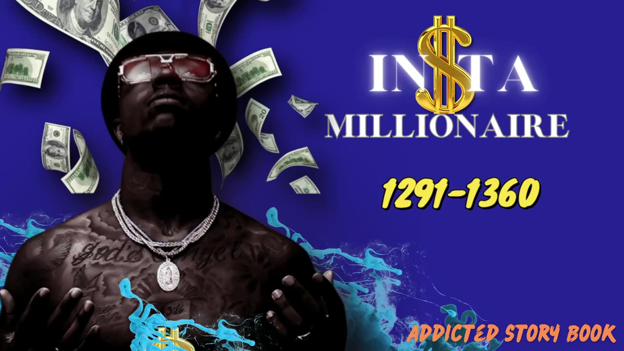 Insta Millionaire Episode 1291-1360 | Addicted Story Book