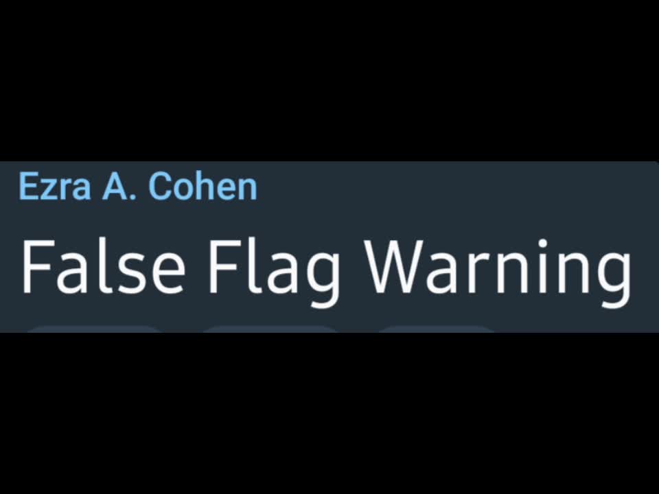 FALSE FLAGS, AND OTHER INFO