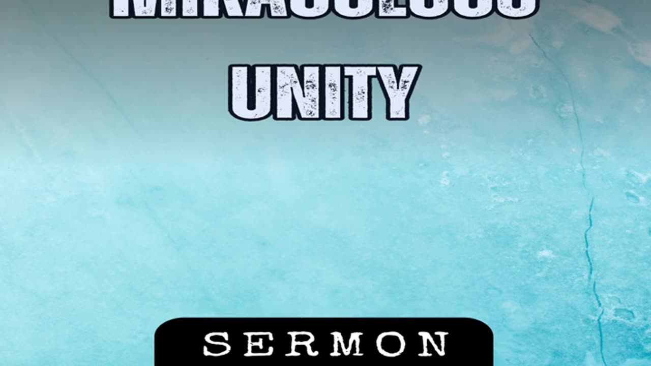 Miraculous Unity by Bill Vincent 8-22-2014 #sermon