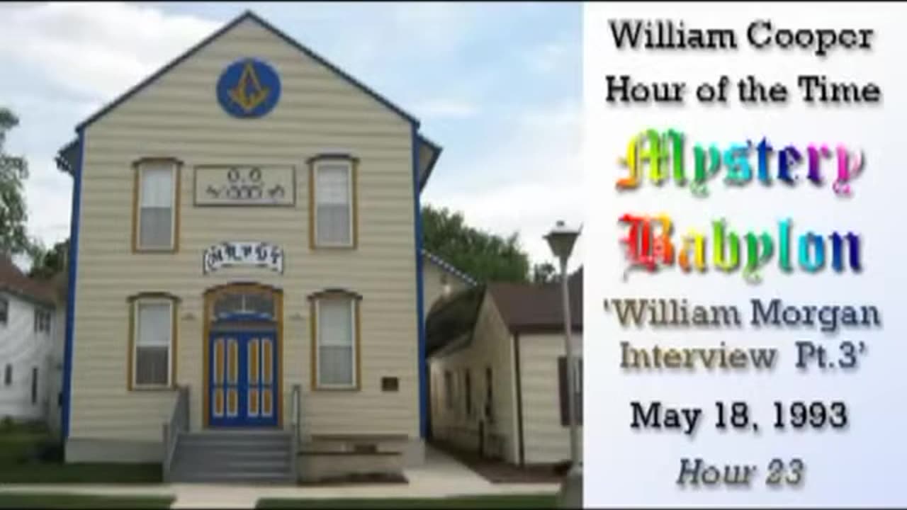 Bill Cooper, Mystery Babylon - Hour 23 - William Morgan Interview 3/3