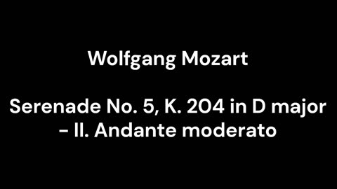 Serenade No. 5, K. 204 in D major - II. Andante moderato