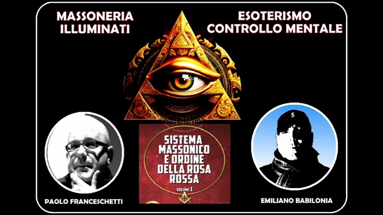 Massoneria , Illuminati , Esoterismo , Controllo Mentale (Emiliano Babilonia, Paolo Fanceschetti)