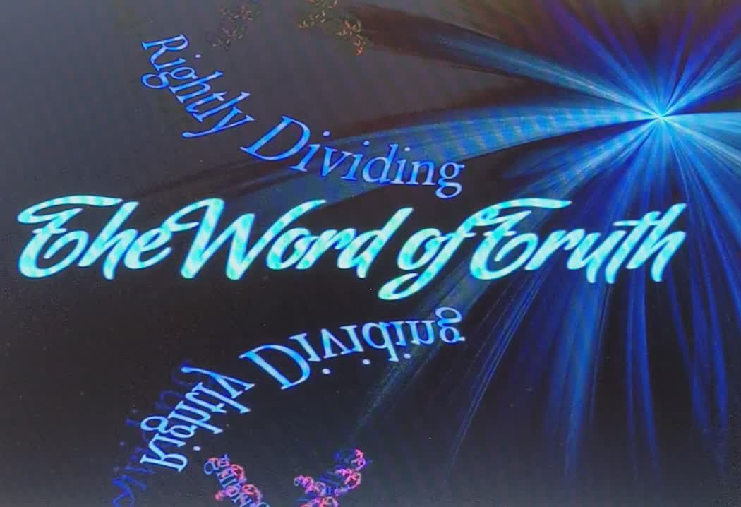 RIGHTLY ÷ THE WORD OF TRUTH