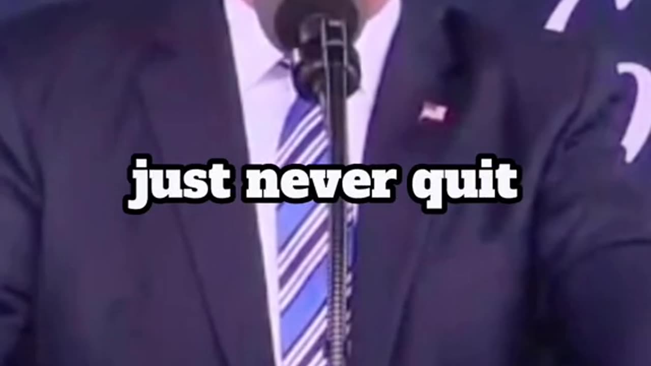 DONALD TRUMP SPEECH...NEVER EVER TO QUIT