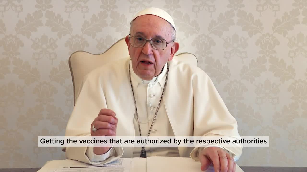 Pope Francis urges people to Get Vaccinated against Covid-19.