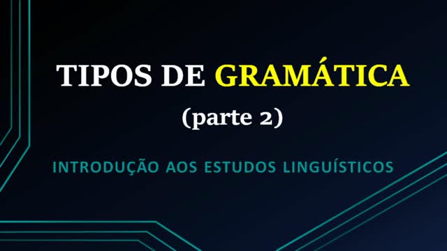 Conceitos de gramática (parte 2): estrutura gramatical, gramática internalizada, histórica e textual