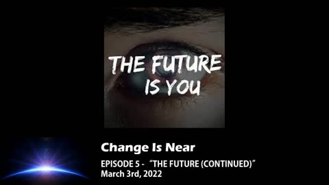 Episode 5 - The Future (Continued)