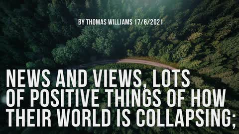 News and views, lots of positive things of how their world is collapsing;
