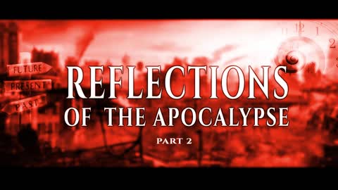 Reflections of the Apocalypse (pt.2)