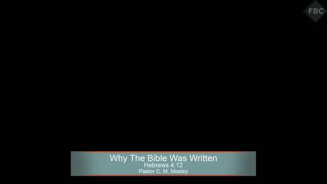 Pastor C. M. Mosley, Why The Bible Was Written, Hebrews 4:12