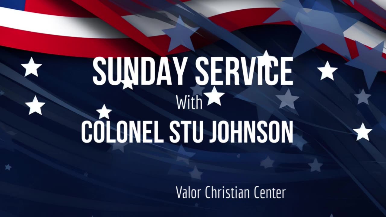 Sunday Service with Colonel Stu Johnson | ValorCC