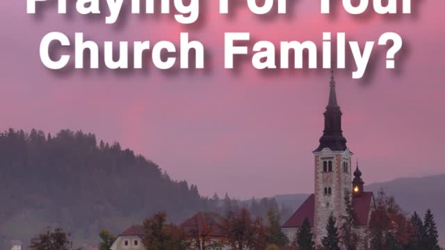 Praying For Your Church Family
