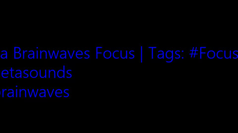 beta_brainwaves_focus_20Hz__Focusing_ _Betasounds_ _brainwaves_17116399568718412