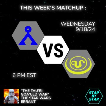 Upcoming Special Collaboration Match - Star By Star: "Tau'ri vs Goa'uld"